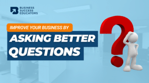 1. Importance Of Asking Better Questions In Your Business