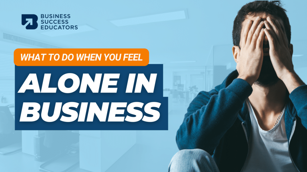 1. What To Do When You Feel Alone In Business