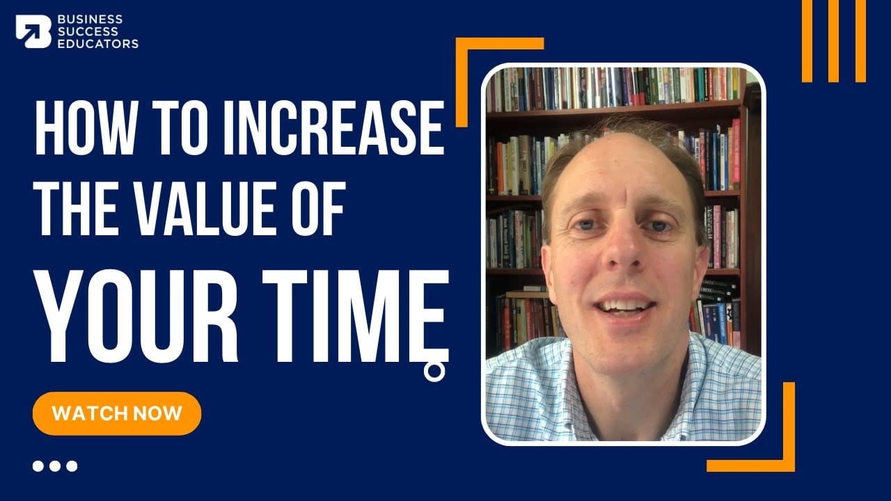 How To Increase The Value Of Your Time As A Small Business Owner