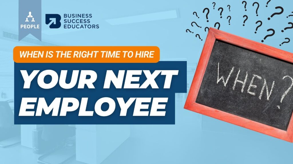 When is the right time to hire your next employee