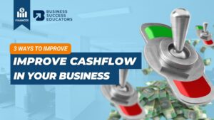 3 Ways to Improve Cashflow in Your Business