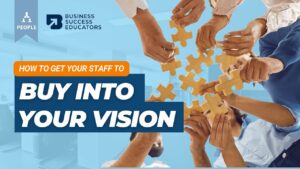 How to Get Your Staff to Buy Into Your Vision